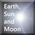 The Earth, Sun and Moon